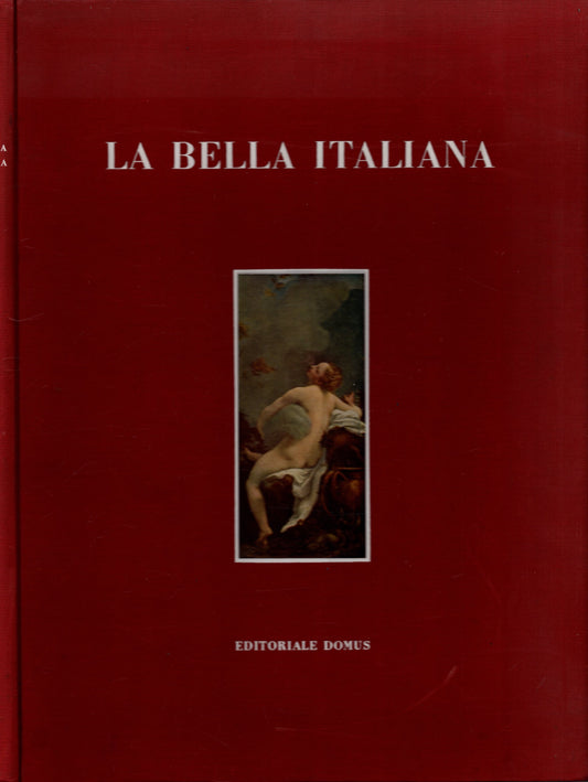 La bella Italiana. Da Botticelli a Spadini - Raffaele Calzini