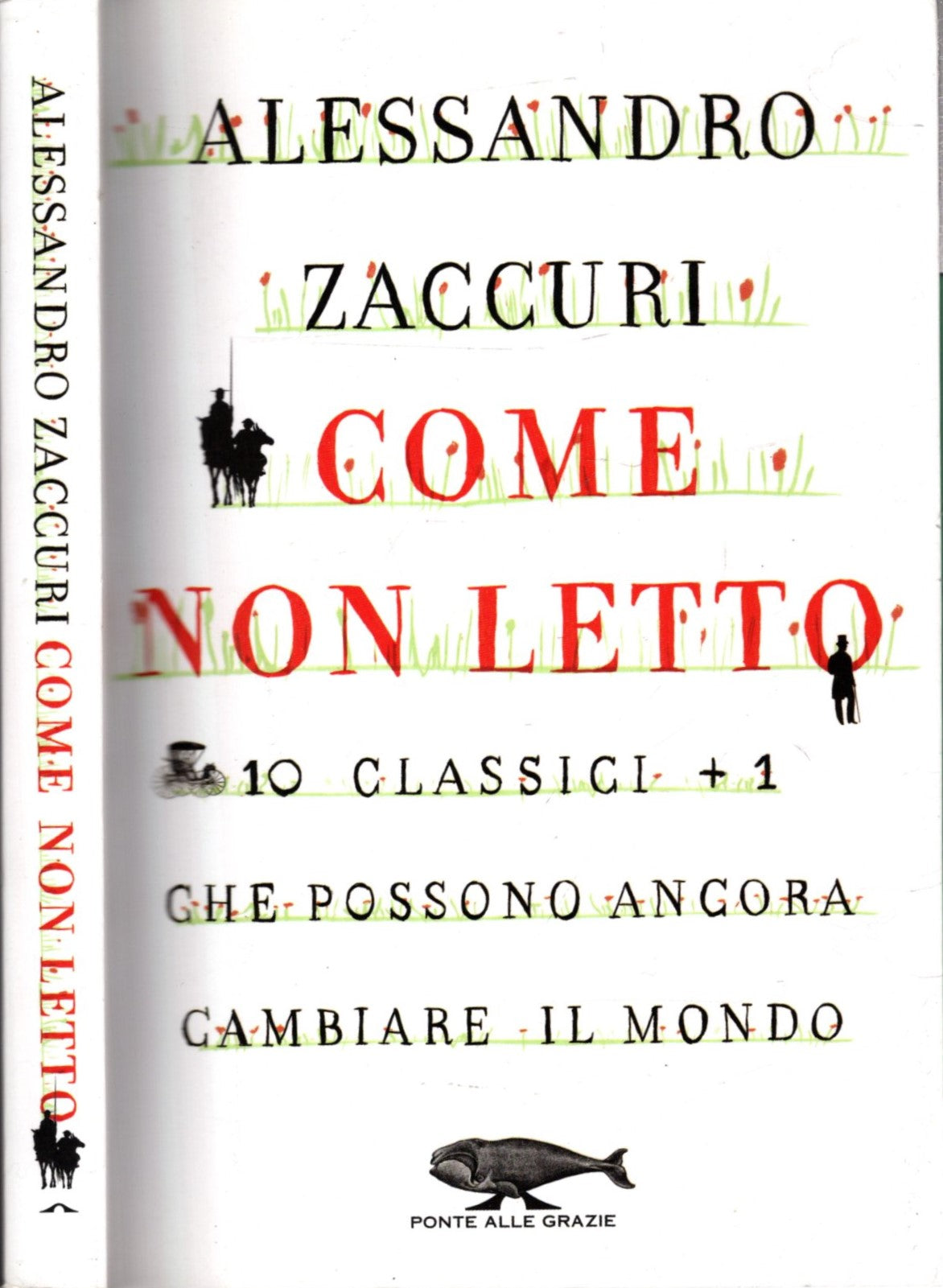 Come non letto. 10 classici +1 che possono ancora cambiare il mondo - A. Zuccari