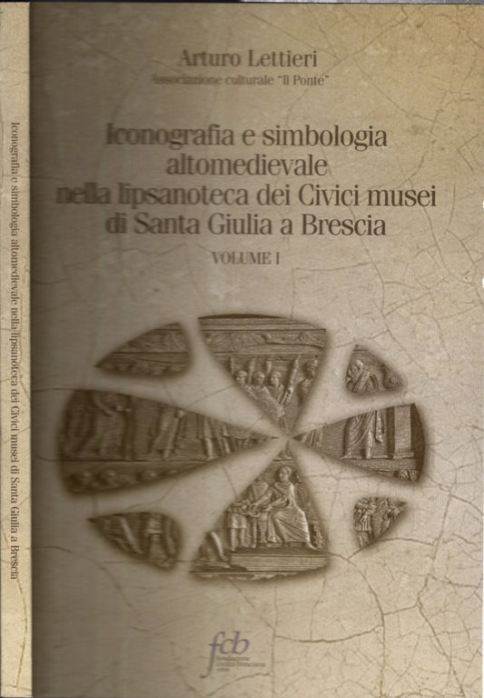 Iconografia e simbologia alto medioevale nella lipsanoteca dei civici musei di Santa Giulia a Brescia