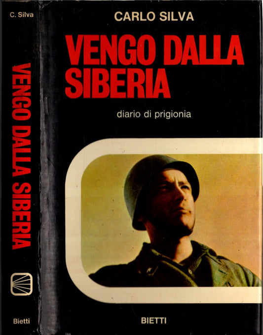 Vengo dalla Siberia Diario di Prigionia - Carlo Silva