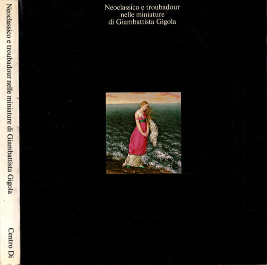Neoclassico e troubadour nelle miniature di Giambattista Gigola *