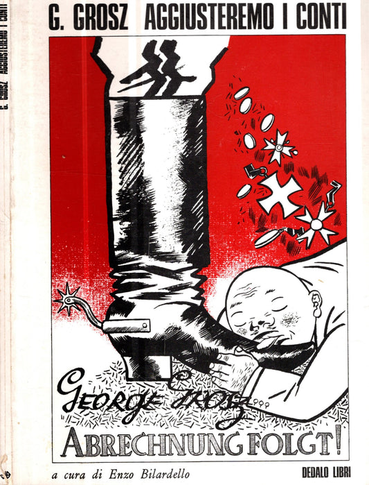 George Grosz - Aggiusteremo i conti