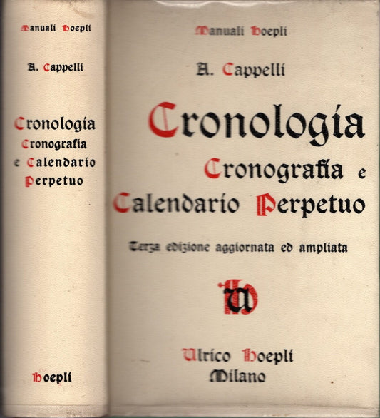 Cronologia. Cronografia e Calendario perpetuo. Dal principio dell'era cristiana ai nostri giorni. Tavole cronologico-sincrone e quadri sinottici per verificare le date storiche.