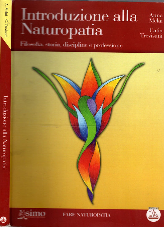 Introduzione alla naturopatia. Filosofia, storia, discipline e professione