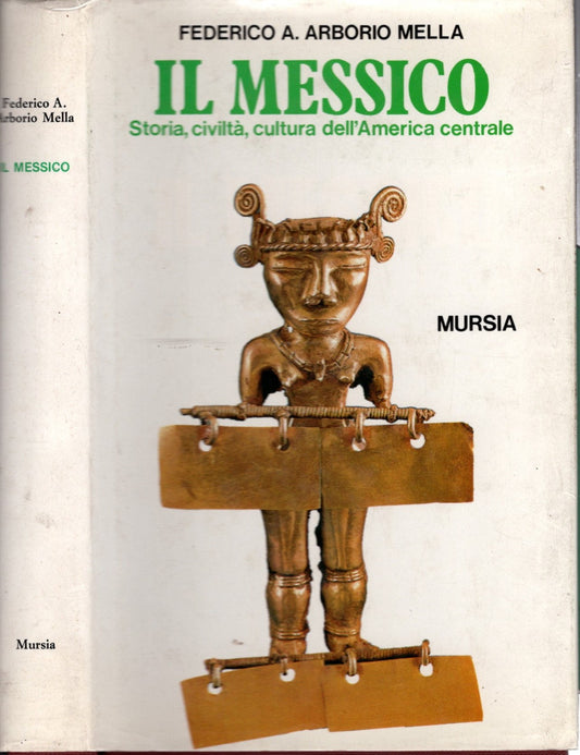 Il Messico. Storia, civiltà, cultura dell'America centrale