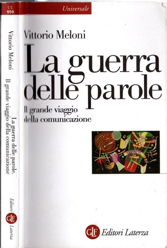 La guerra delle parole. Il grande viaggio della comunicazione - Vittorio Meloni