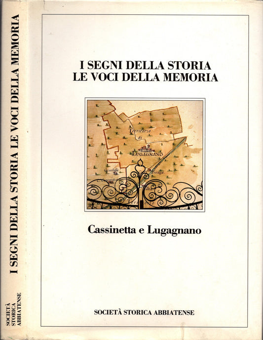 I Segni Della Storia Le Voci Della Memoria Cassinetta E Lugagnano