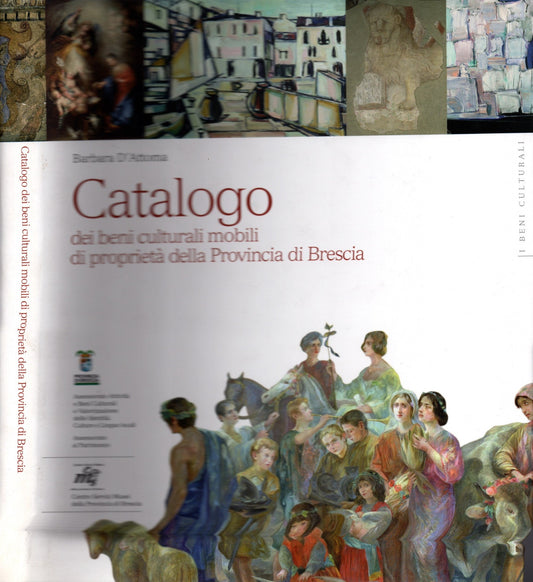 Catalogo dei beni culturali mobili di proprietà della Provincia di Brescia.