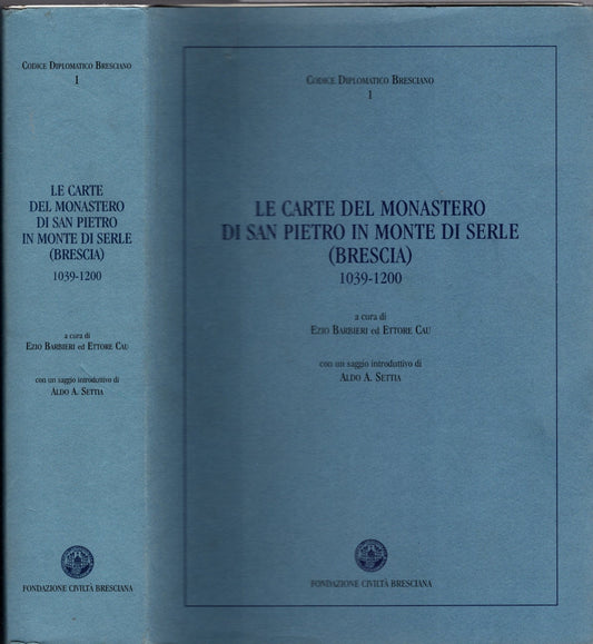 Le Carte Del Monastero Di San Pietro In Monte Di Serle (Brescia) 1039-1200 *