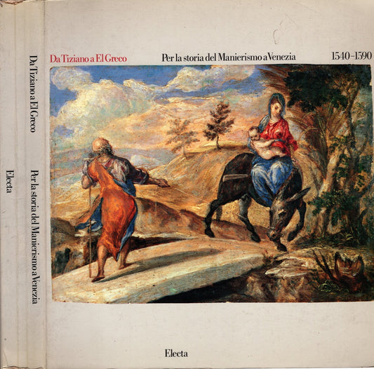 Da Tiziano a El Greco: per la storia del Manierismo a Venezia, 1540-1590 - IOLIBROCARMINE