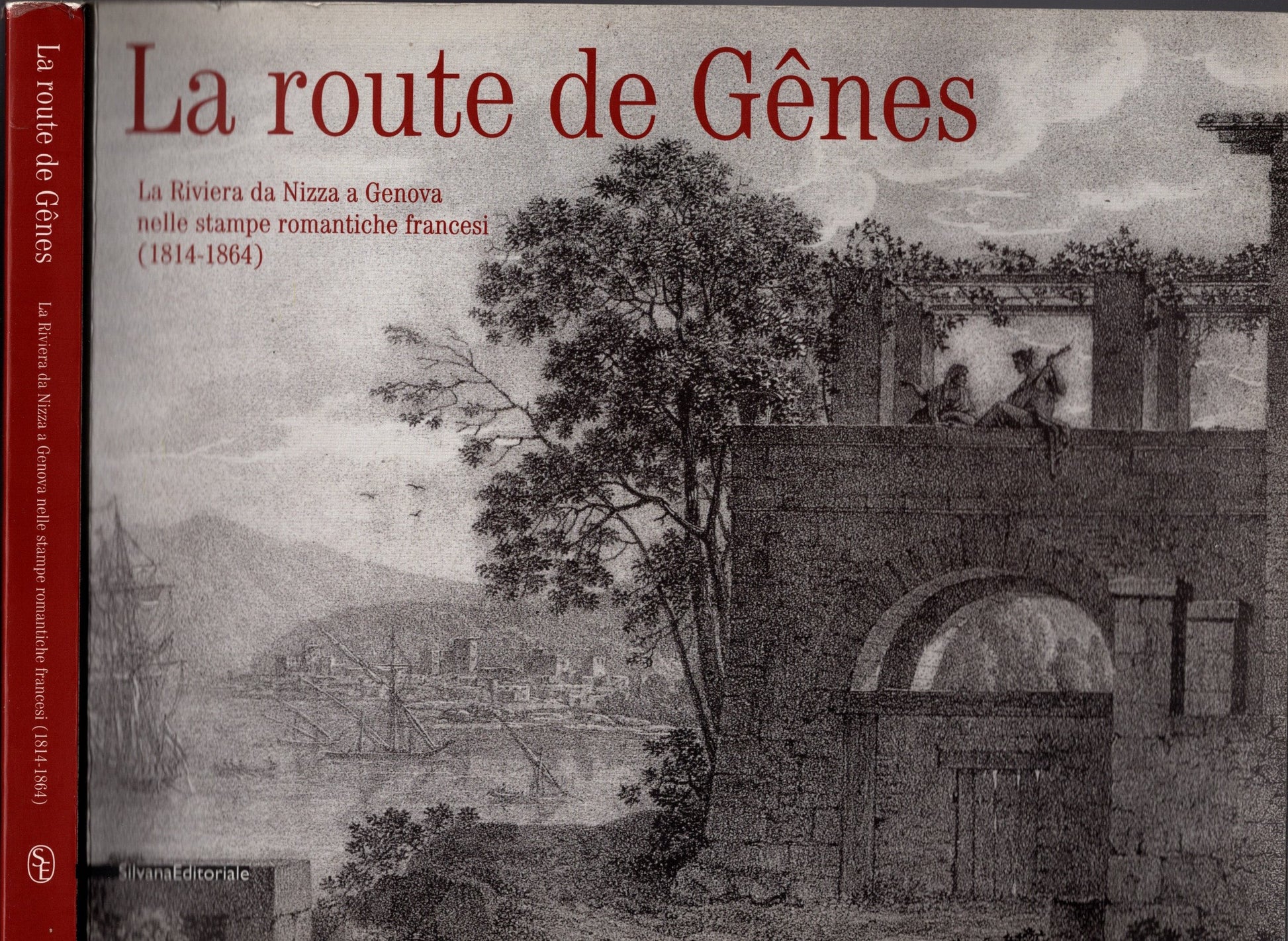 La route de gênes. La riviera da Nizza a Genova nelle stampe romaniche francesi (1814-1864) - IOLIBROCARMINE