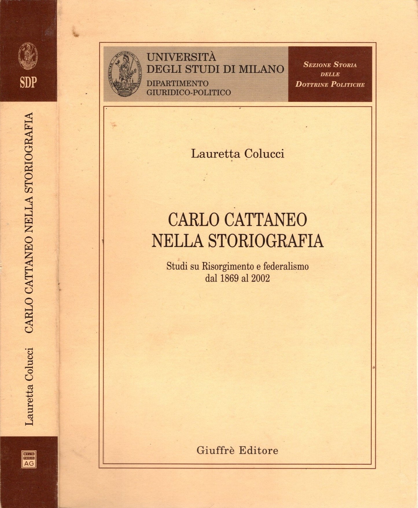 Carlo Cattaneo nella storiografia. Studi su Risorgimento e federalismo dal 1869 al 2002