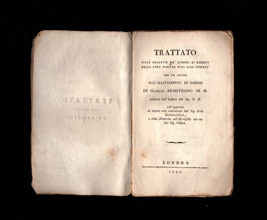 Trattato sulle malattie più comuni ai bambini dalla loro nascita sino alla pubertà con un saggio sull'allattamento de' bambini