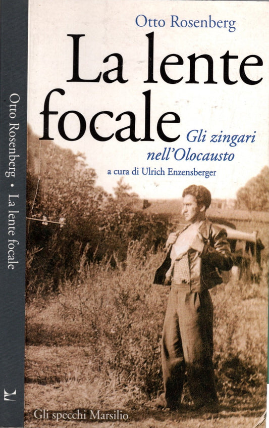 La lente focale. Gli zingari e l'olocausto - Otto Rosenberg