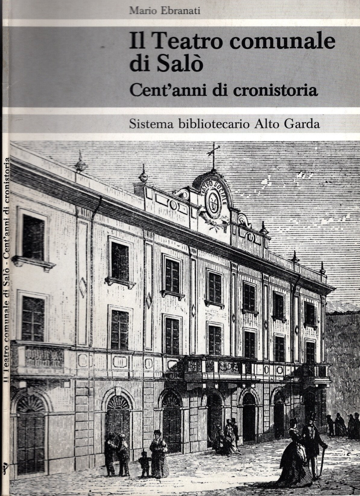 Il Teatro comunale di Salò  - Cent'anni di cronistoria