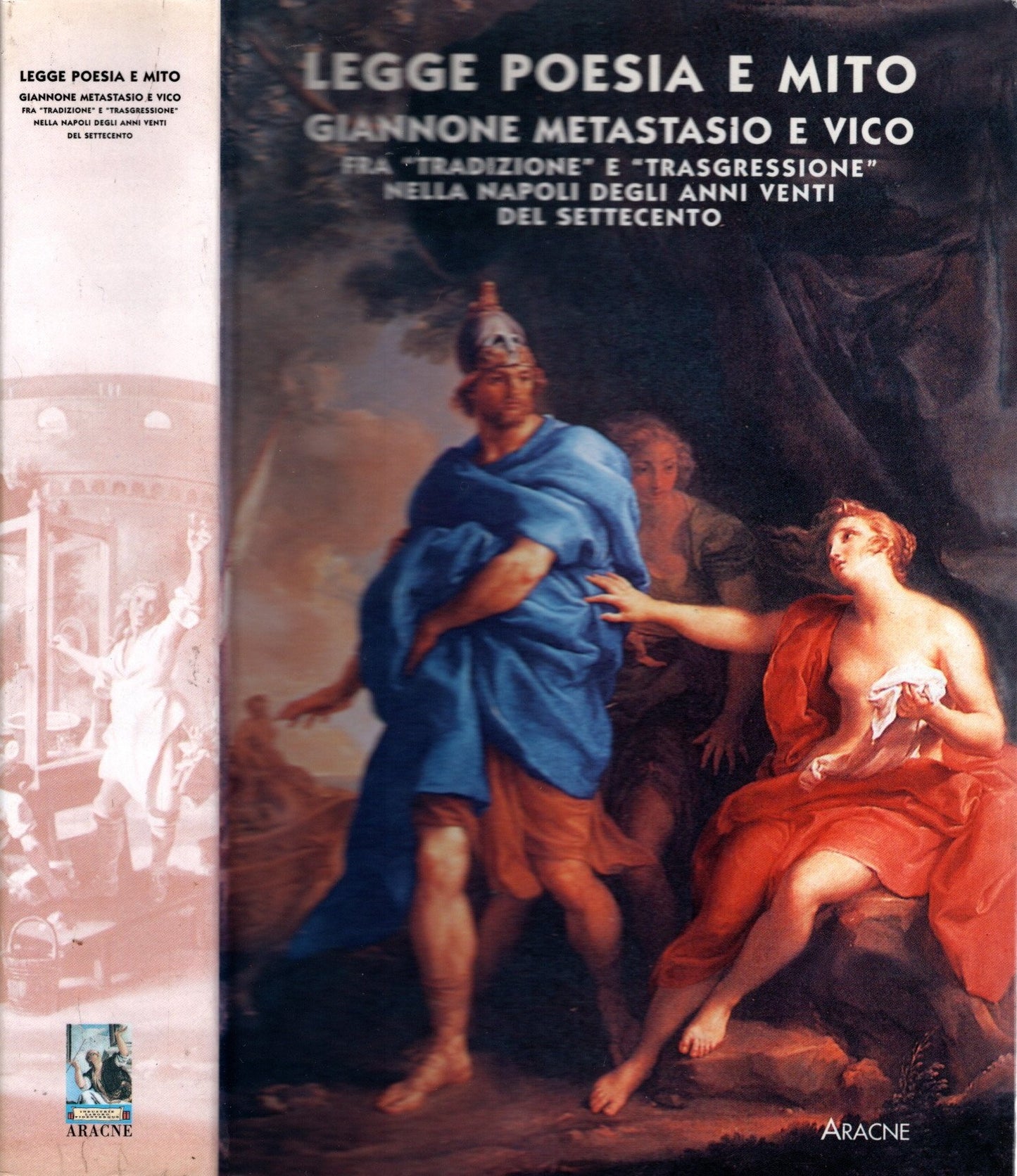 Legge, poesia e mito. Giannone, Metastasio e Vico fra «tradizione» e «trasgressione» nella Napoli degli anni Venti del Settecento