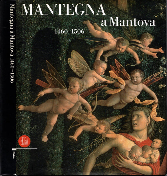 Mantegna a Mantova 1460 - 1506
