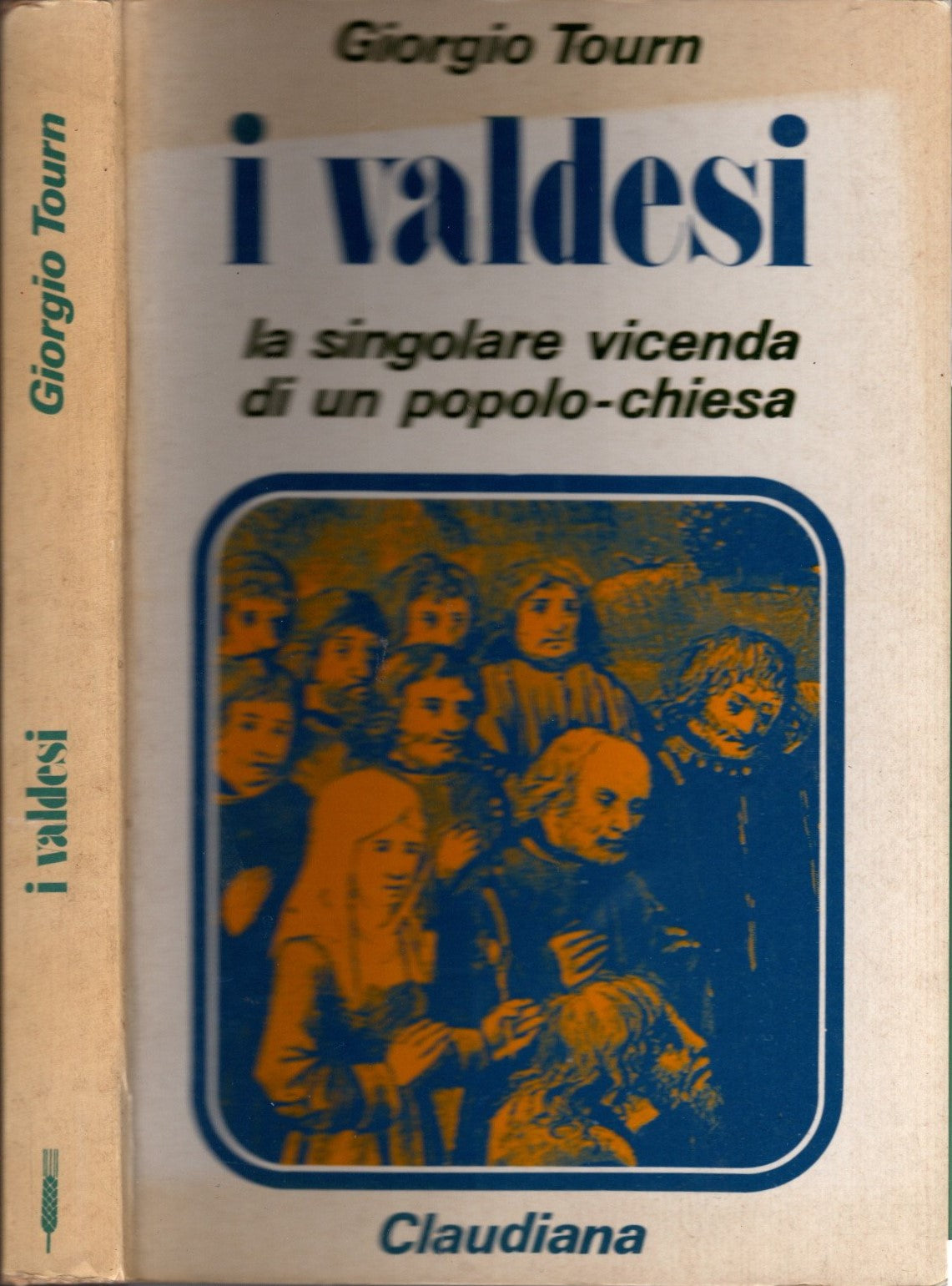 I VALDESI. La singolare vicenda di un popolo-chiesa (1170-1976) - Giorgio Tourn