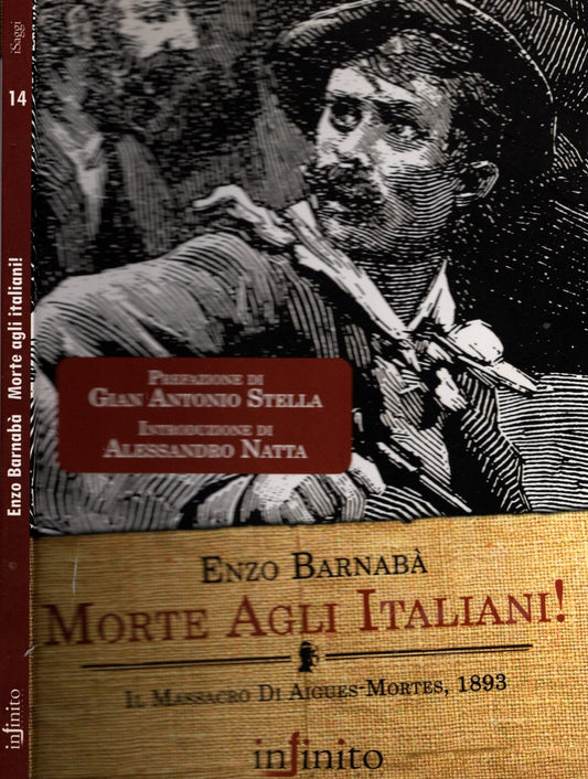 Morte agli italiani! Il massacro di Aigues-Mortes 1893 - Enzo Barnabà