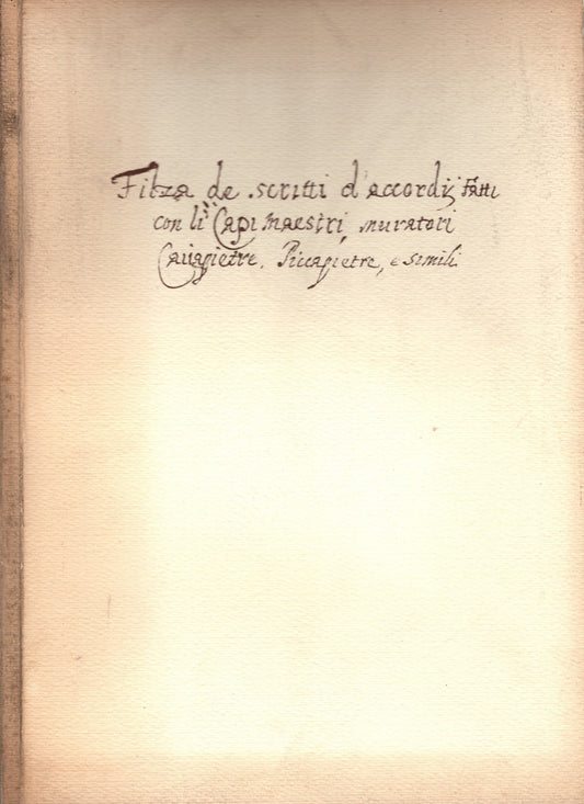 Filza De Scritti daccordi fatti con li capi maestri, muratori, caricapietre piccapietre e simili *