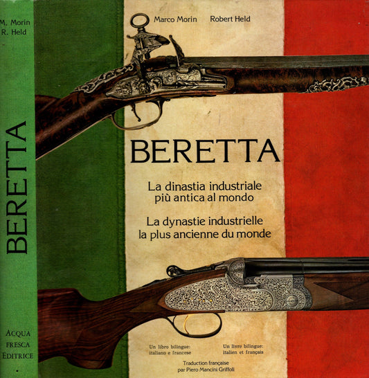 Beretta : la dinastia industriale piu antica al mondo