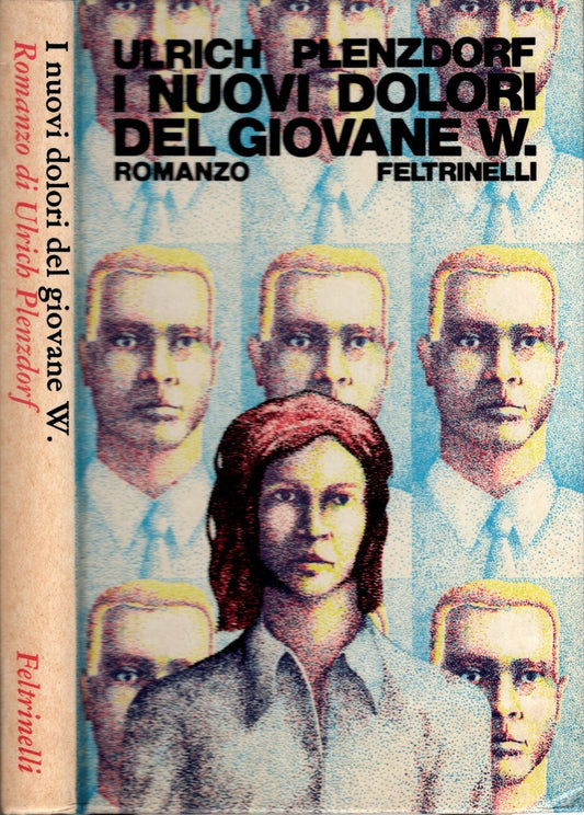 I nuovi dolori del Giovane W. - Ulrich Plenzdorf