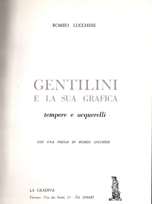 Gentilini - e la sua grafica tempere e acquarelli. Con una poesia di Romeo Lucchese -*