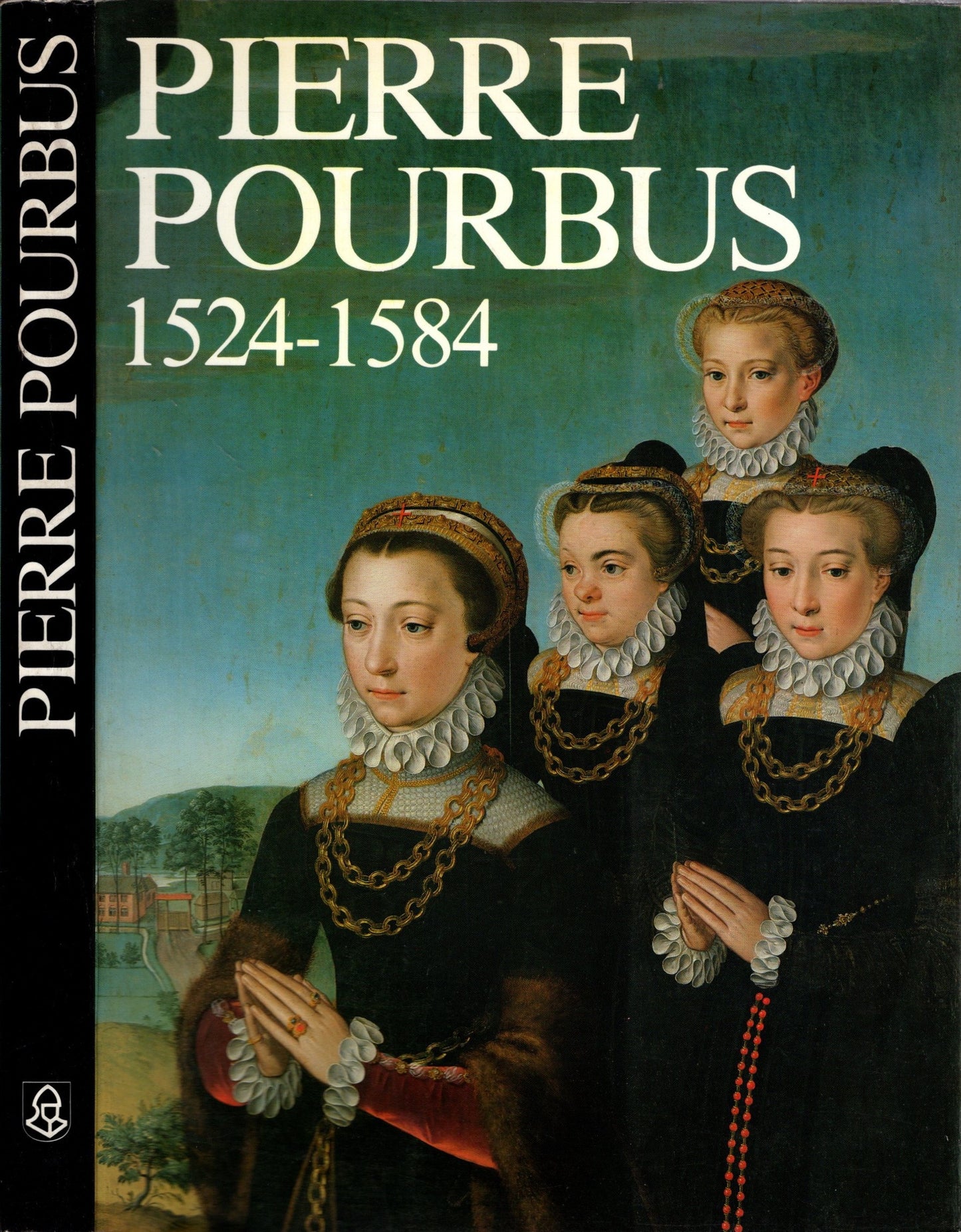 Pierre Pourbus Peintre Brugeois 1524-1584**