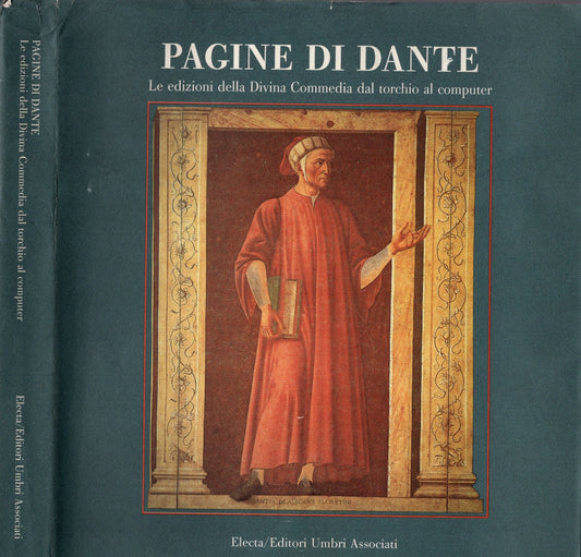 Pagine di Dante. Le edizioni della Divina Commedia dal torchio al computer. Catalogo della mostra