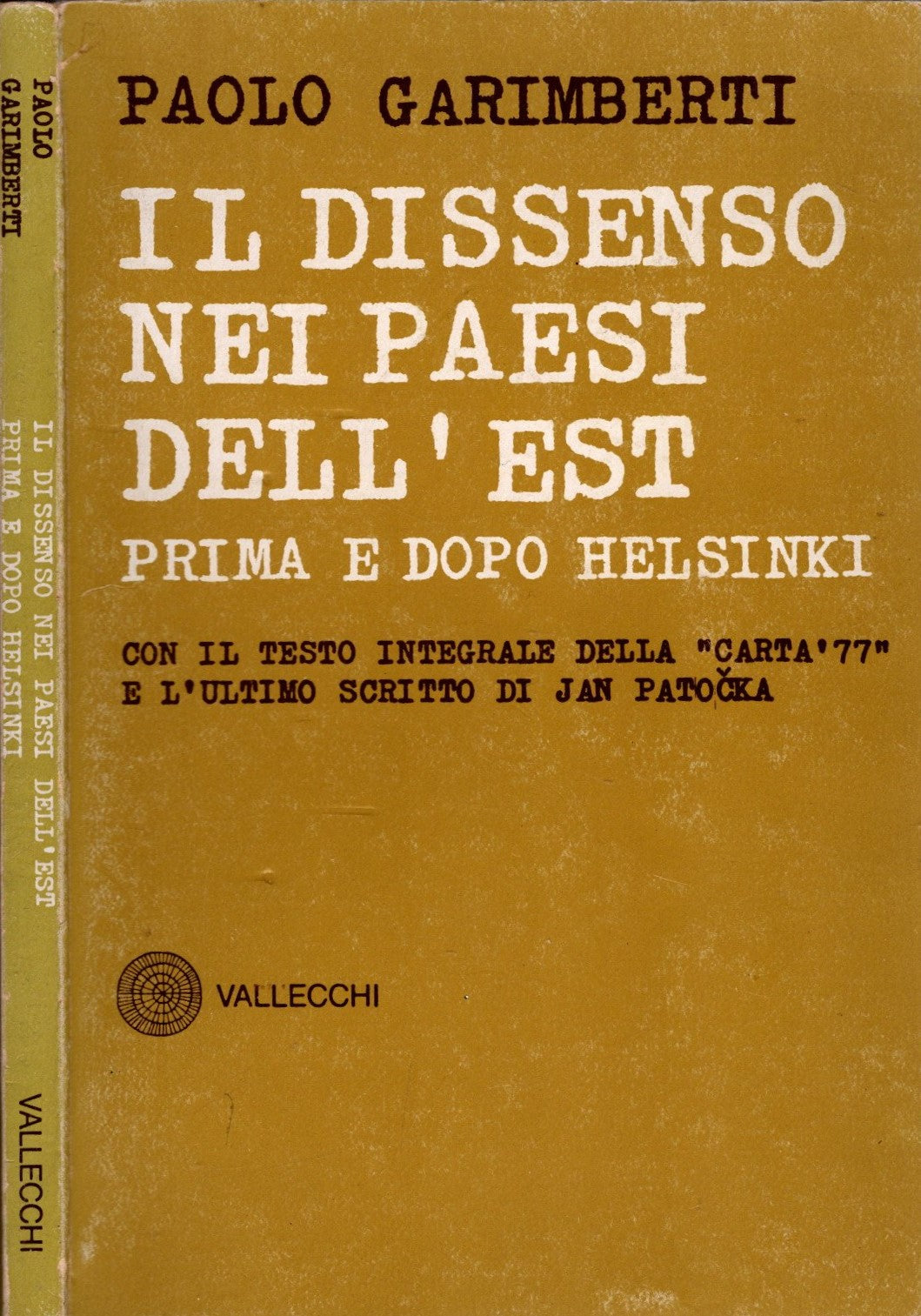 Il dissenso nei paesi dell'est prima e dopo Helsinki con il testo integrale della Carta 77 e l'ultimo scritto di Jan Patocka