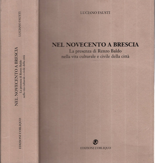 Nel Novecento a Brescia. La presenza di Renzo Baldo nella vita culturale e civile della città