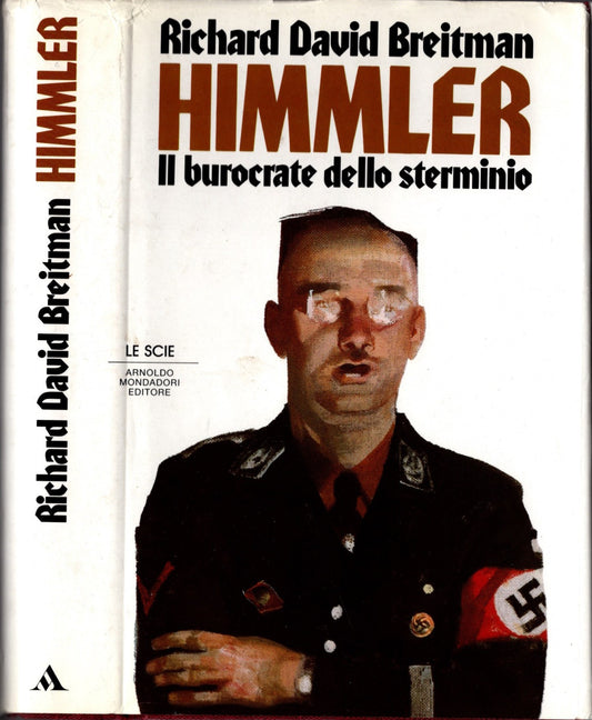 Himmler, il burocrate dello sterminio - Richard David Breitman