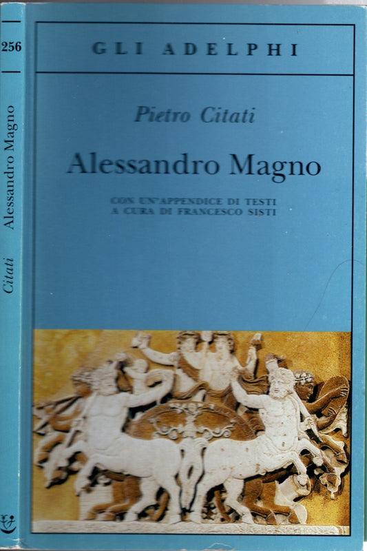 Alessandro Magno - Citati, Pietro