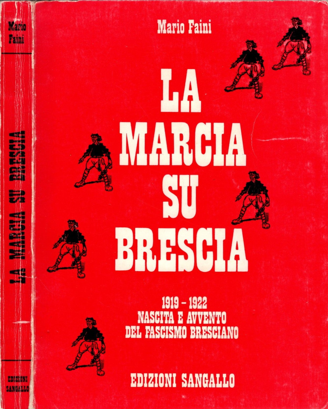 La marcia su Brescia. 1919-1922 nascita e avvento del fascismo Bresciano