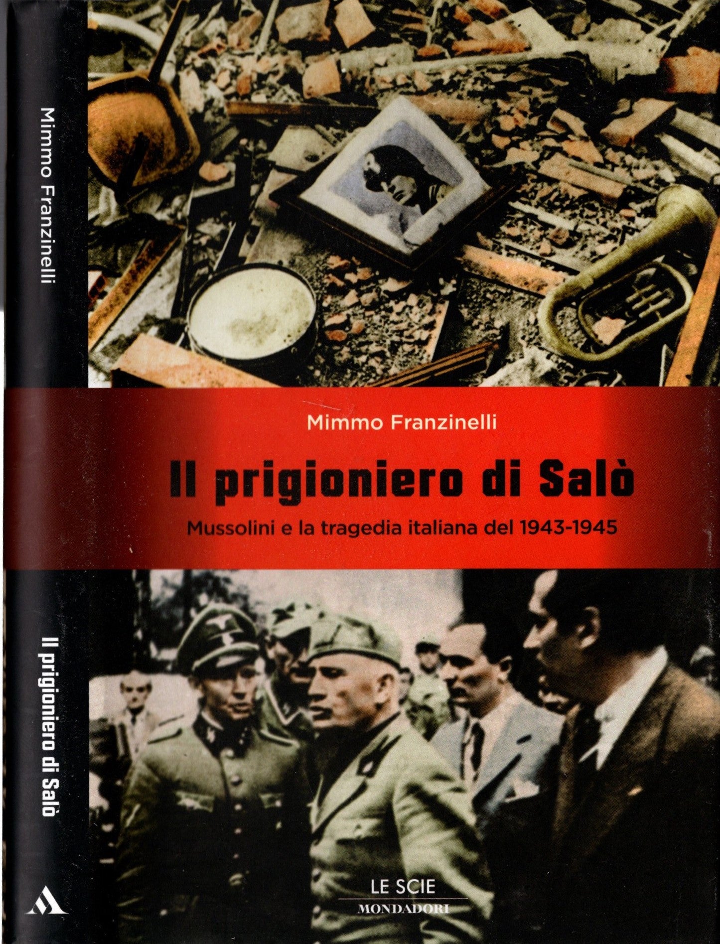 Il prigioniero di Salò : Mussolini e la tragedia italiana del 1943-1945 / Mimmo Franzinelli