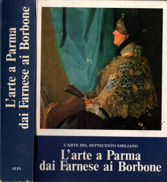 L'arte a Parma dai Farnese ai Borbone.