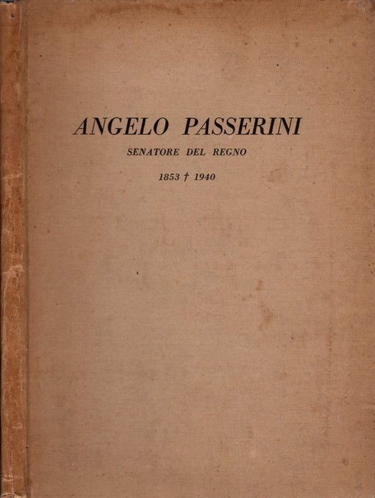 Angelo Passerini Senatore Del Regno 1853 – 1940 *