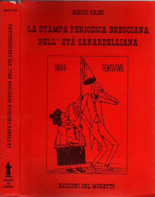 La stampa periodica bresciana nell'età Zanardelliana - Faini Mario