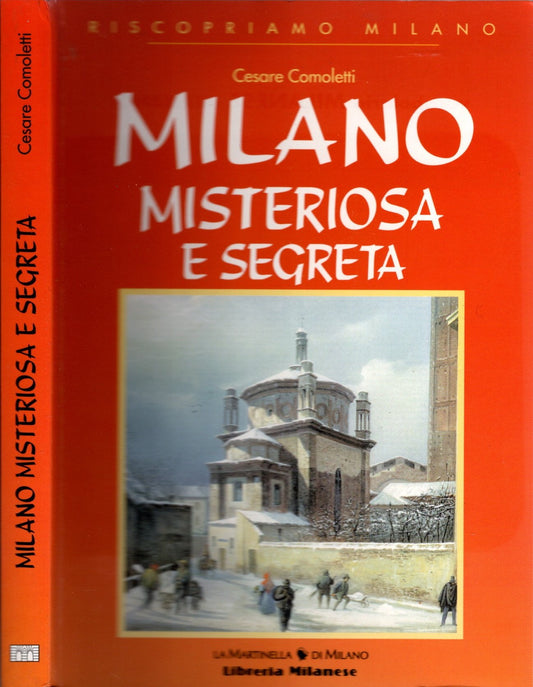 Milano misteriosa e segreta - Cesare Comoletti
