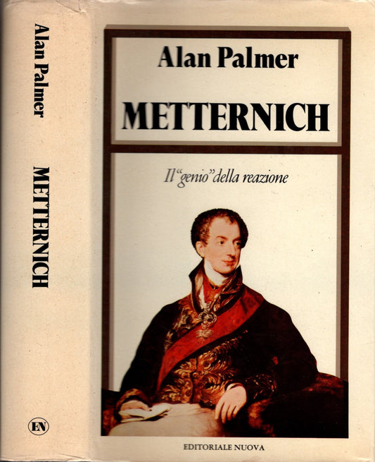 Metternich - il genio della reazione