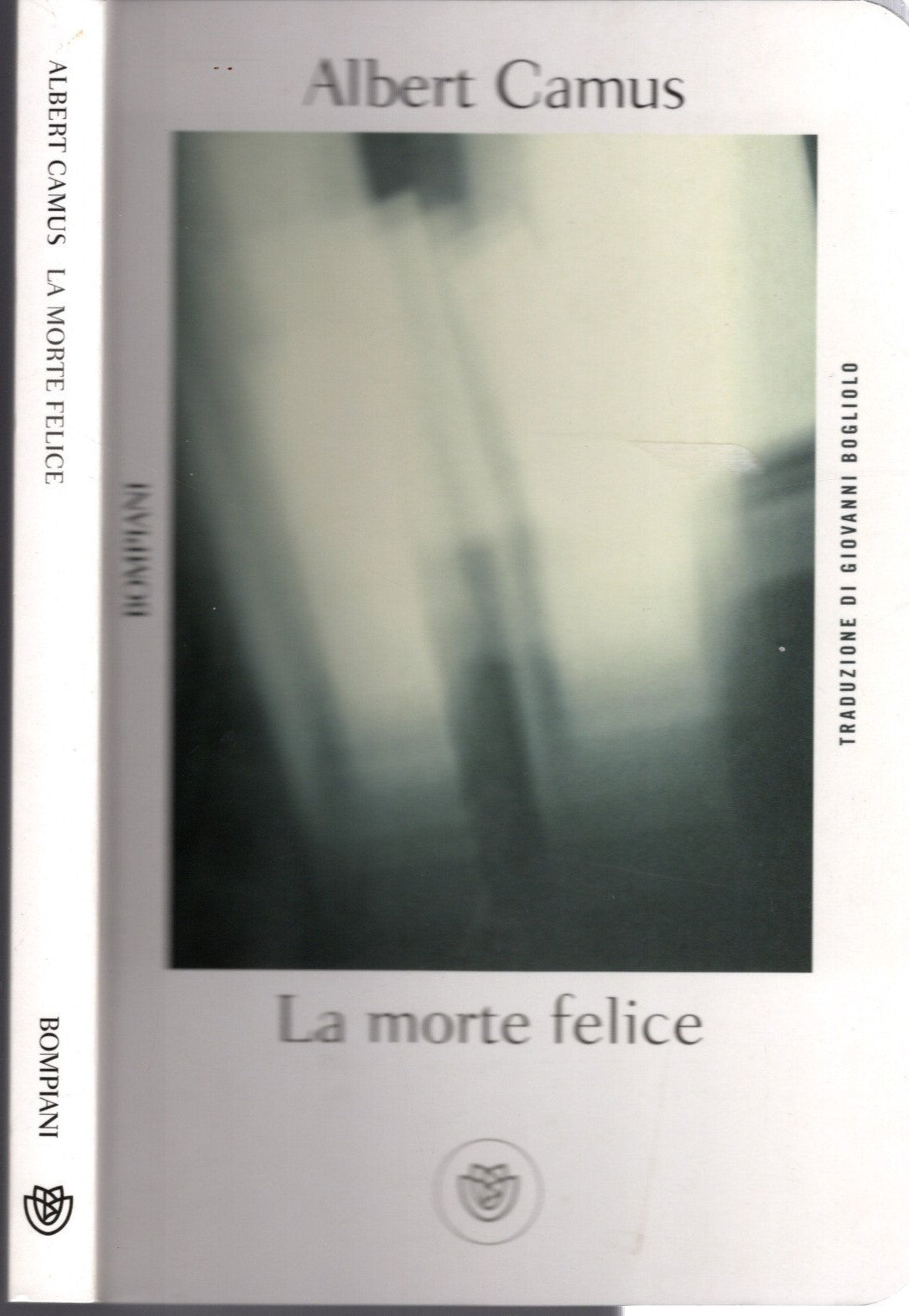 La morte felice di Albert Camus (Autore), Giovanni Bogliolo (Traduttore)