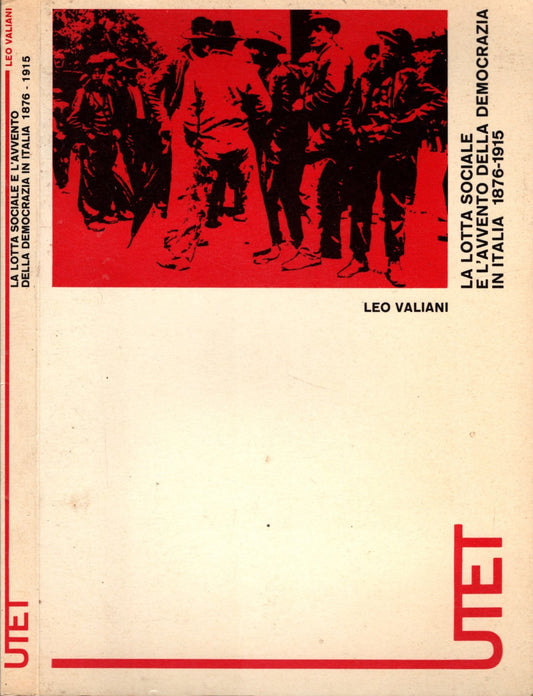 La lotta sociale e l'avvento della democrazia in Italia (1876-1915)