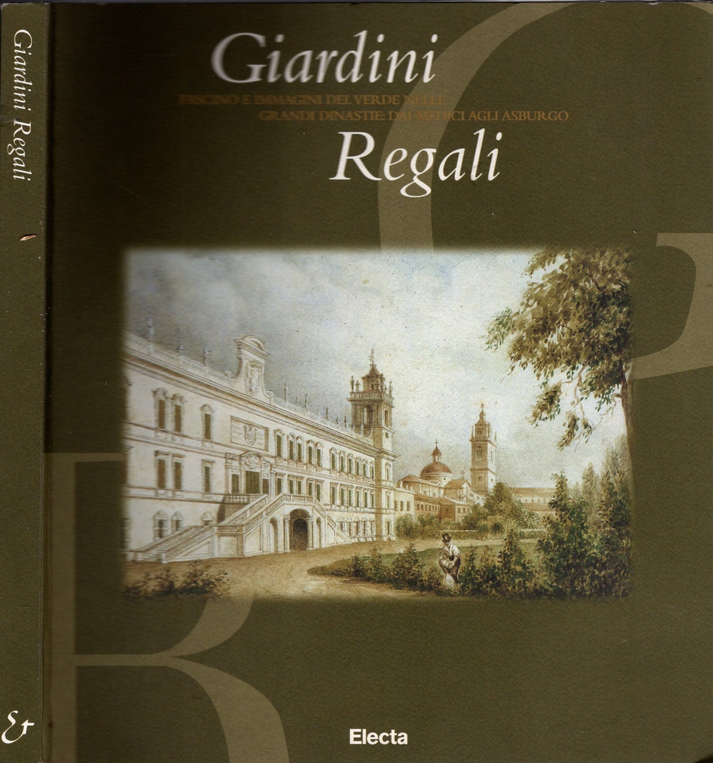 Giardini regali. Fascino e immagini del «Verde» nelle grandi dinastie dai Medici agli Asburgo