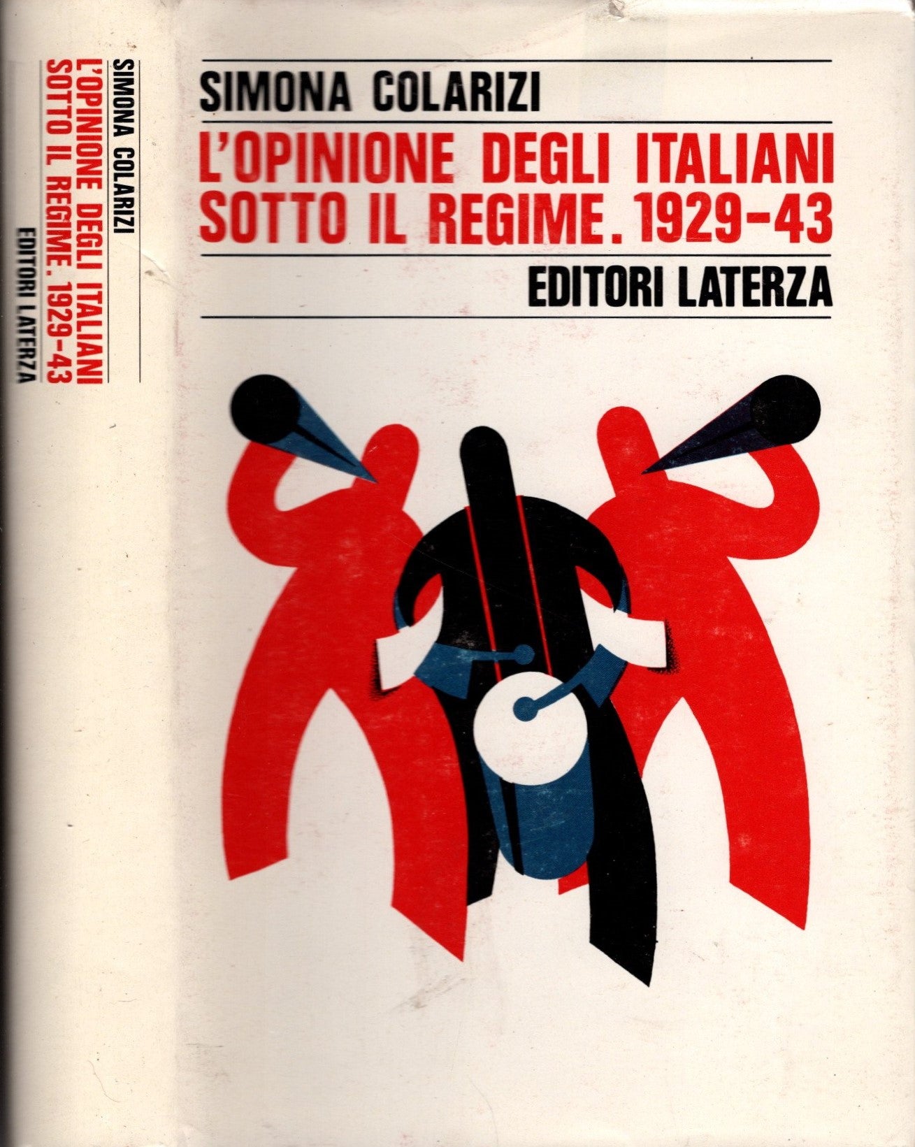 L' opinione degli italiani sotto il regime, 1929-1943 / Colarizi Simona