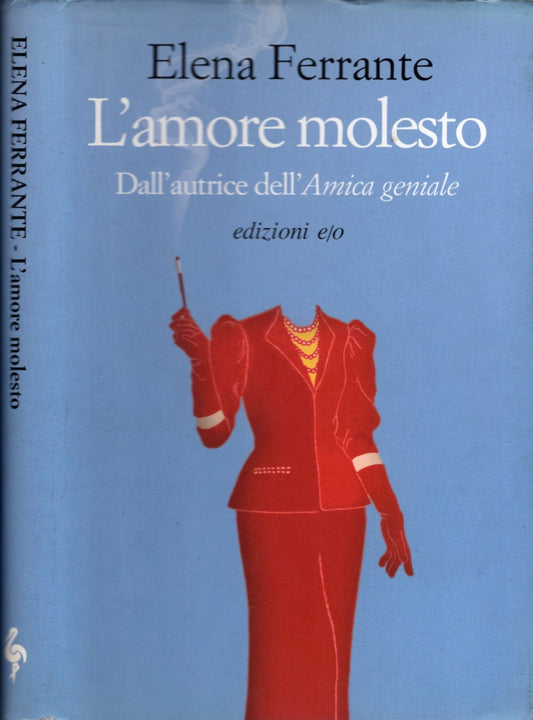 L'amore molesto di Elena Ferrante (Autore)