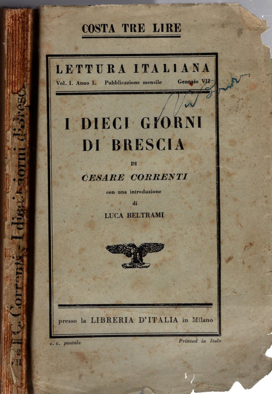 I Dieci Giorni Di Brescia 1929 - Vol.I Anno I * Cesare Correnti *