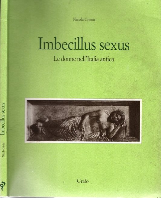 Imbecillus sexus. Le donne nell'Italia antica