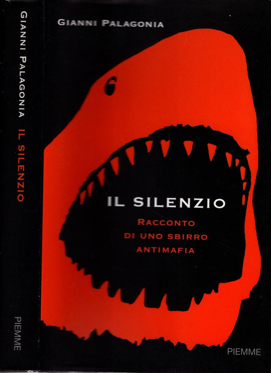 Il silenzio. Racconto di uno sbirro antimafia di Gianni Palagonia (Autore)