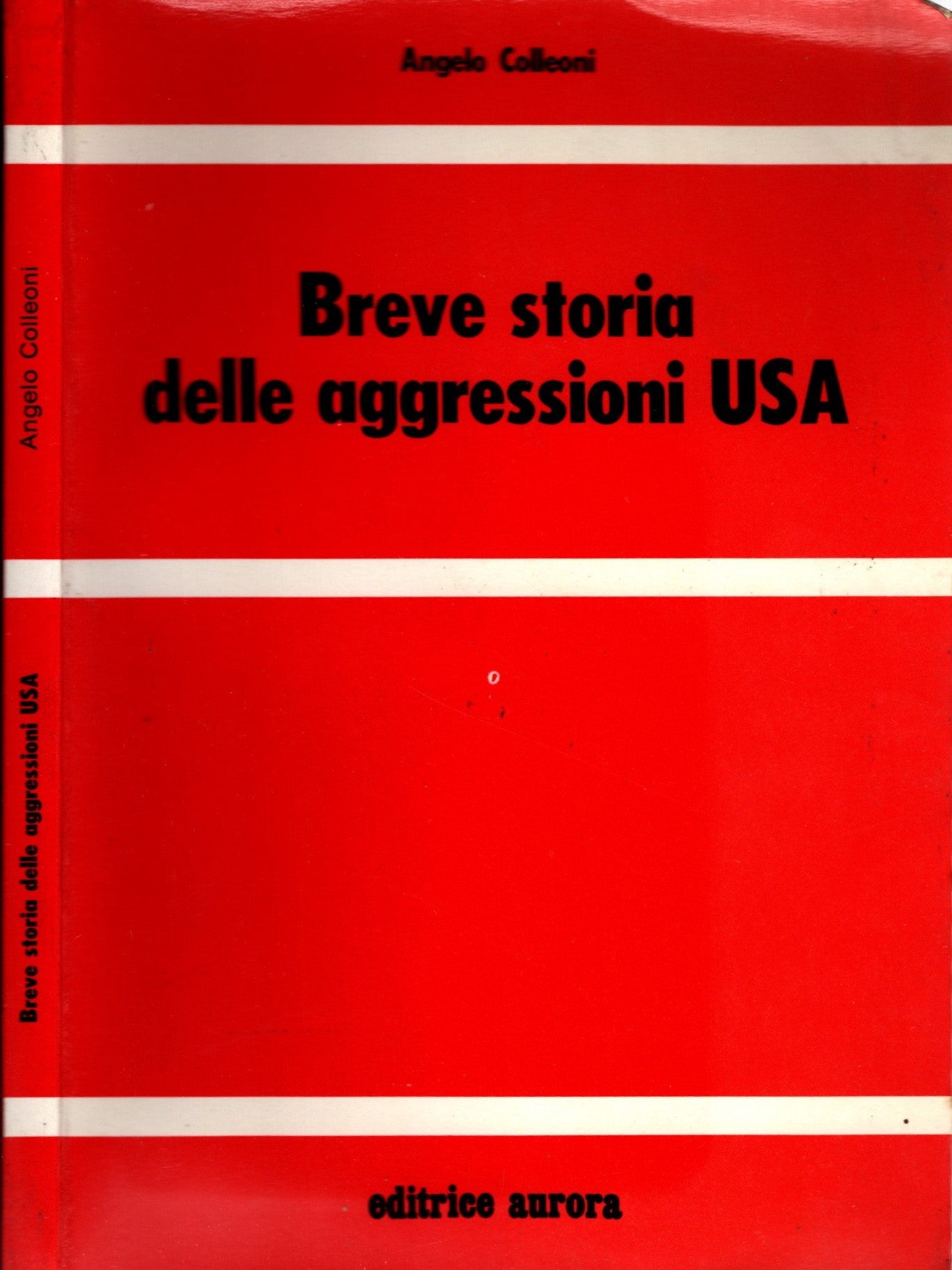 Breve storia delle aggressioni USA - Colleoni, A.