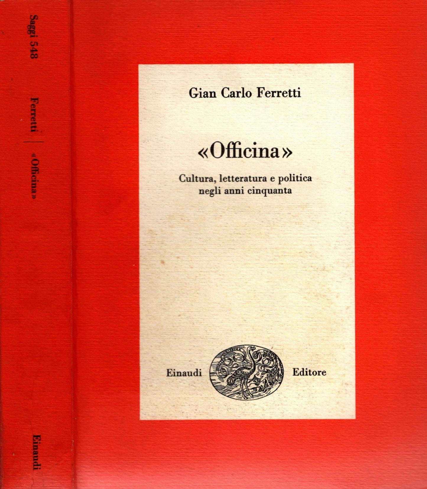 Officina. Cultura, letteratura e politica negli anni Cinquanta - di Gian Carlo Ferretti (Autore)